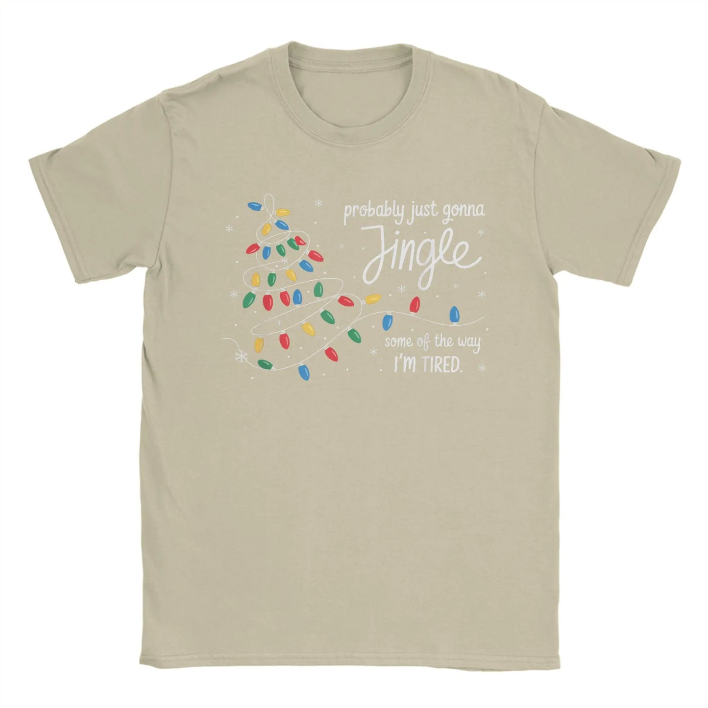 Probably Just Gonna Jingle Some of The Way I'm Tired Novelty Cotton Printed T Shirt For Men Short Sleeve Crewneck Clothes Tees