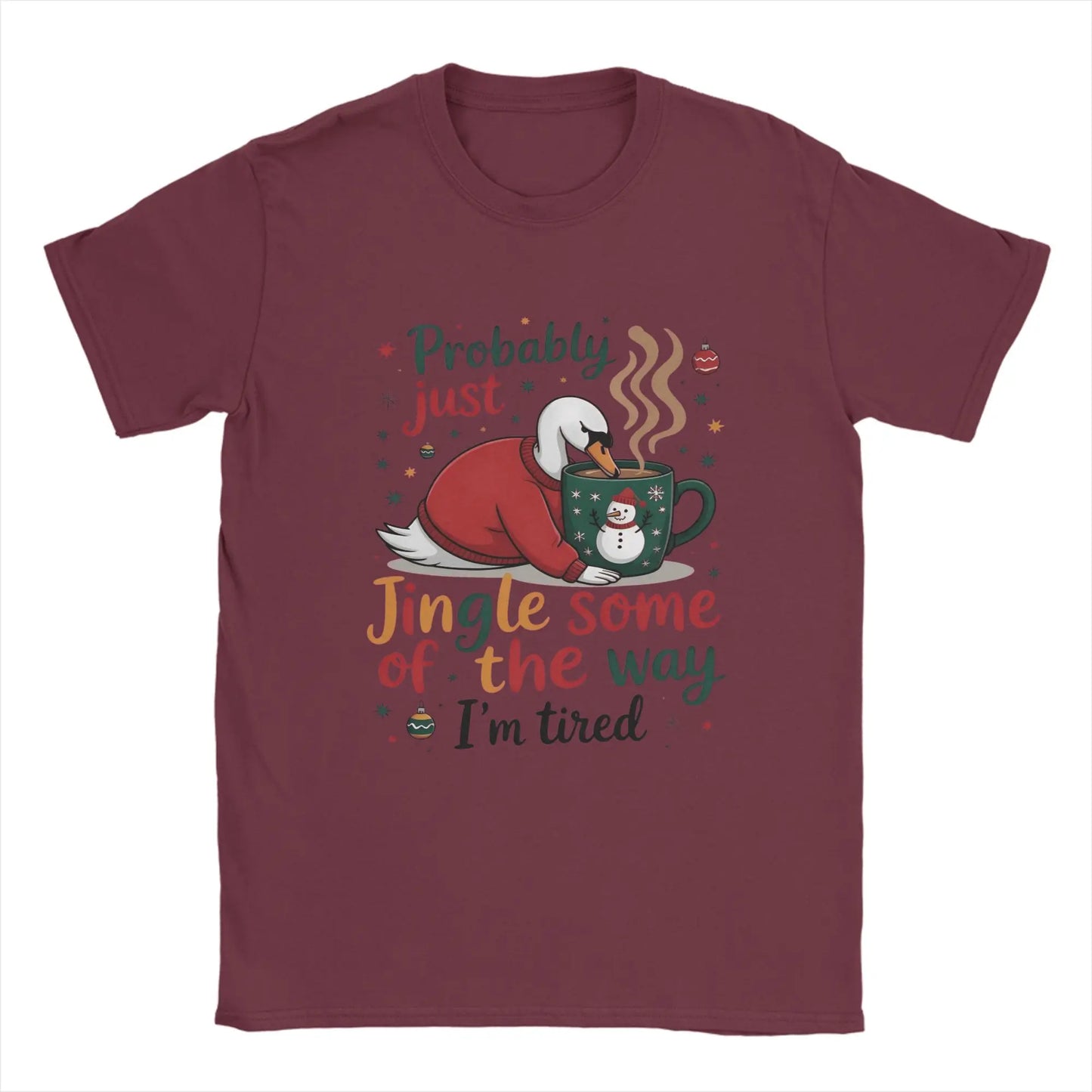Probably Just Gonna Jingle Some of The Way I'm Tired Novelty Pure Cotton T Shirt For Men O Neck Short Sleeve Gift Idea Clothes