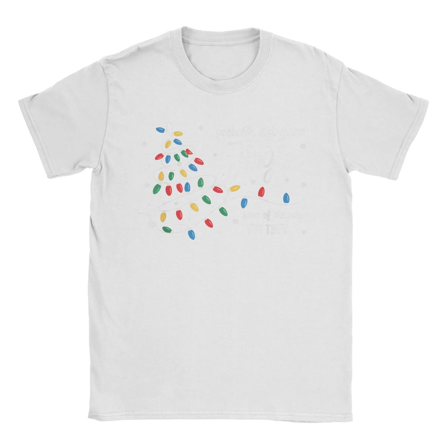 Probably Just Gonna Jingle Some of The Way I'm Tired Novelty Cotton Printed T Shirt For Men Short Sleeve Crewneck Clothes Tees